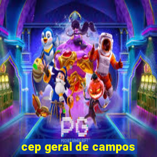 cep geral de campos